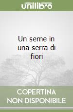 Un seme in una serra di fiori libro