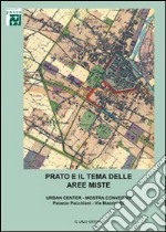 Prato e il tema delle aree miste. Urban center. Mostra convegno libro