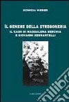 Il genere della stregoneria. Il caso di Maddalena Serchia e Giovanni Serrantelli libro