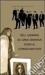 Gli uomini di una donna con il congiuntivo libro