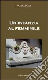 Un'infanzia al femminile libro