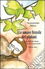 Le amare fronde dei platani. Il difficile vivere di un omosessuale