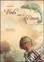 Viola non è rossa. Ediz. illustrata libro