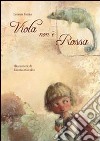 Viola non è rossa. Ediz. illustrata libro