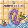 Chiudiamo il rubinetto! Per risparmiare l'acqua. Ediz. illustrata libro