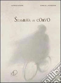 Sembrava un corvo