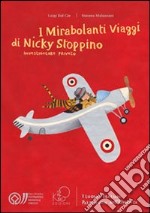 I mirabolanti viaggi di Nicky Stoppino, investigatore privato. I luoghi italiani patrimonio dell'umanità libro