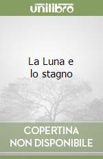 La Luna e lo stagno libro