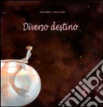 Diverso destino. Ediz. italiana e francese libro