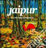 Jaipur e la macchina avvisavento. Con CD Audio libro