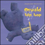 Osvald hip-hop. Ediz. illustrata