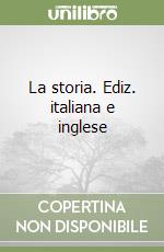 La storia. Ediz. italiana e inglese