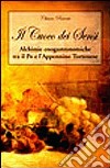 Il cuoco dei sensi. Alchimie enogastronimiche tra il Po e l'Appennino tortonese libro di Parente Chiara