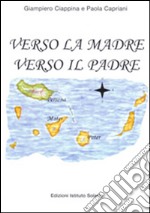 Verso la madre. Verso il padre