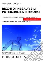 Ricchi di inesauribili potenzialità e risorse. Accettare l'impotenza per sviluppare la propria potenza. Con DVD libro