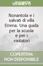 Nonantola e i salvati di villa Emma. Una guida per la scuola e per i visitatori