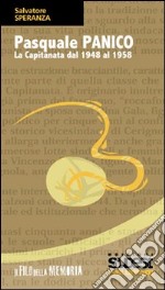 Pasquale Panico. La Capitanata dal 1948 al 1958 libro