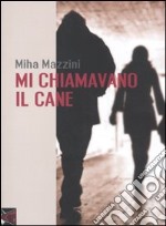 Mi chiamavano il cane libro