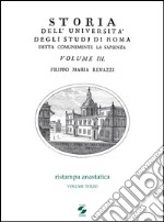 Storia dell'Università degli studi di Roma detta comunemente La Sapienza. Vol. 3 libro