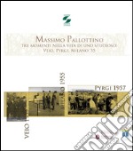 Massimo Pallottino. Tre momenti nella vita di uno studioso: Veio, Pyrgi, Milano '55. Con DVD libro