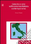 Crescita e ciclo nell'economia italiana contemporanea libro