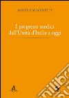 I progressi medici dall'unità d'Italia a oggi libro di Bracchetti Daniele