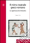 Il mimo teatrale greco-romano. Lo spettacolo ritrovato libro