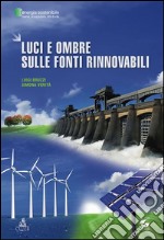 Luci e ombre sulle fonti rinnovabili libro