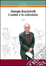 Giorgio Bazzichelli. L'uomo e lo scienziato libro