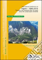 Vajont. 1963-2013. Thoughts and analyses after 50 years since the catastrophic landslide libro