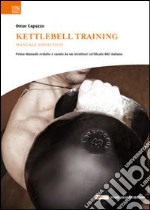 Kettlebell training. Manuale didattico libro