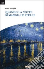 Quando la notte si mangia le stelle libro