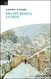 Era più bianca la neve libro
