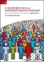 6° Rapoprto sulla contrattazione sociale nella provincia di Torino libro