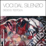 Voci dal silenzio. Ediz. illustrata