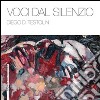 Voci dal silenzio. Ediz. illustrata libro