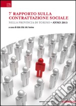 7° rapporto sulla contrattazione sociale nella provincia di Torino libro