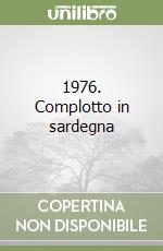 1976. Complotto in sardegna libro