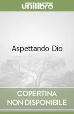 Aspettando Dio