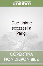 Due anime scozzesi a Parigi