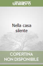 Nella casa silente