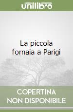 La piccola fornaia a Parigi libro