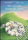 Un cuscino pieno di sogni. Ediz. illustrata libro