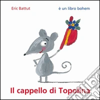 Il cappello di Topolina. Ediz. illustrata
