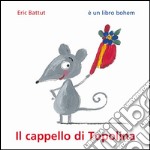 Il cappello di Topolina. Ediz. illustrata libro