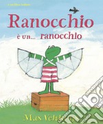 Ranocchio è... un ranocchio libro