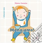 Mangiamo! Ediz. illustrata libro