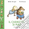 Il carretto di Max. Ediz. illustrata libro