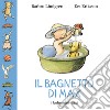 Il bagnetto di Max. Ediz. illustrata libro