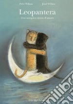 Leopanera. Una semplice storia d'amore. Ediz. illustrata libro